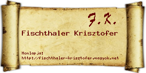 Fischthaler Krisztofer névjegykártya